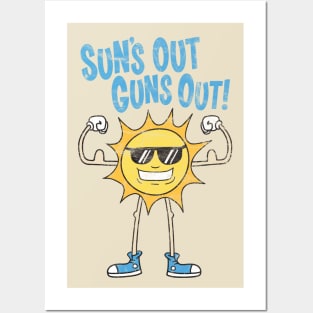 Sun's Out Guns Out! Posters and Art